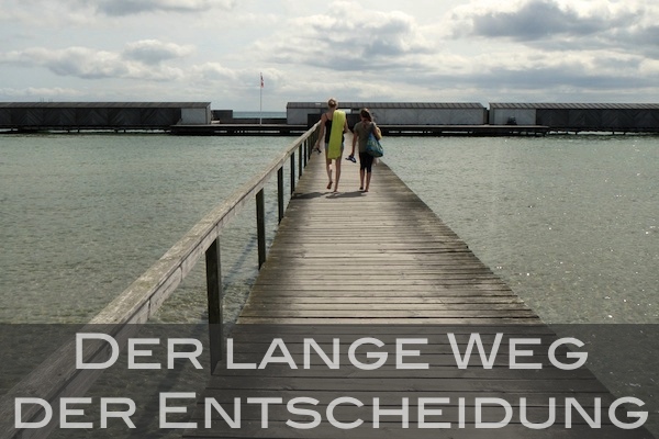 Der lange Weg der Entscheidung